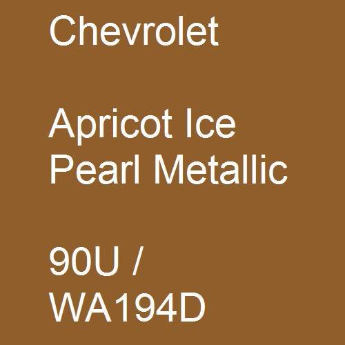 Chevrolet, Apricot Ice Pearl Metallic, 90U / WA194D.